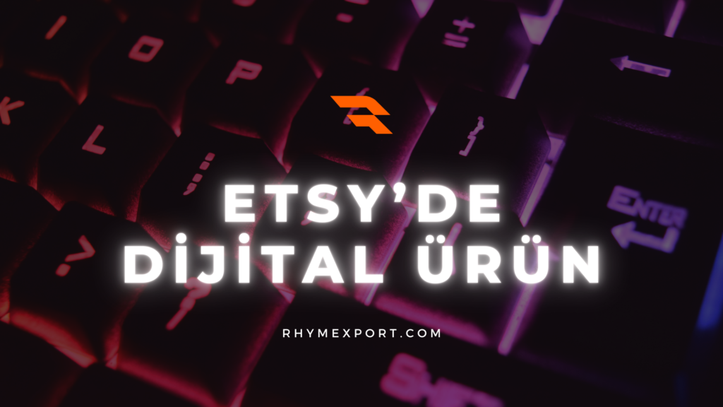Etsy Dijital Ürün için 2024 Yılındaki Popüler Anahtar Kelimeler
