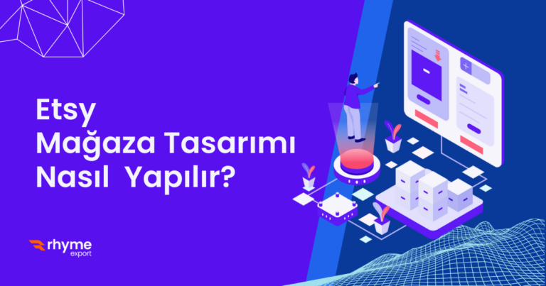 Etsy’de Mağaza Tasarımı Nasıl Yapılır?